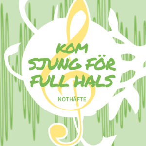 Kom sjung för full hals – Nothäfte